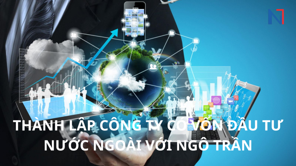 Thành lập công ty có vốn đầu tư nước ngoài